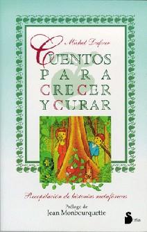 CUENTOS PARA CRECER Y CURAR | 9788478082667 | DUFOUR, MICHEL | Librería Castillón - Comprar libros online Aragón, Barbastro