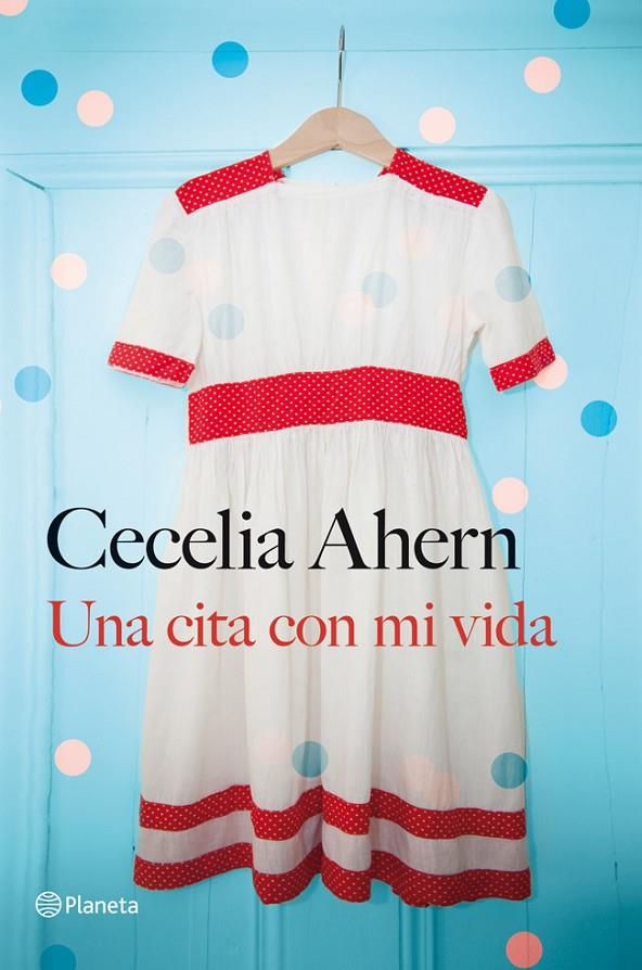 UNA CITA CON MI VIDA | 9788408030959 | AHERN, CECILIA | Librería Castillón - Comprar libros online Aragón, Barbastro