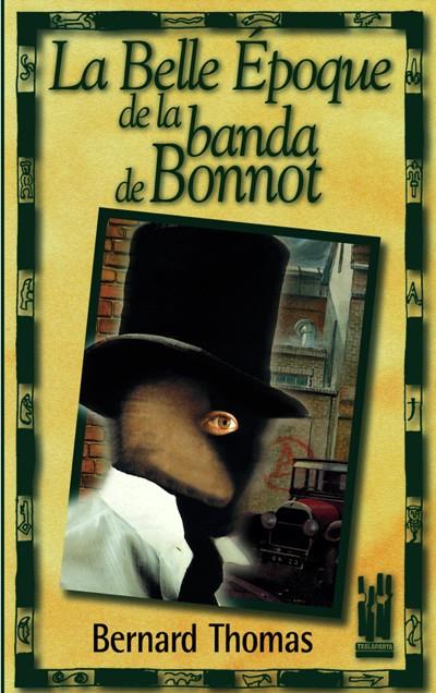 BELLE EPOQUE DE LA BANDA DE BONNOT, LA | 9788481361780 | THOMAS, BERNARD | Librería Castillón - Comprar libros online Aragón, Barbastro