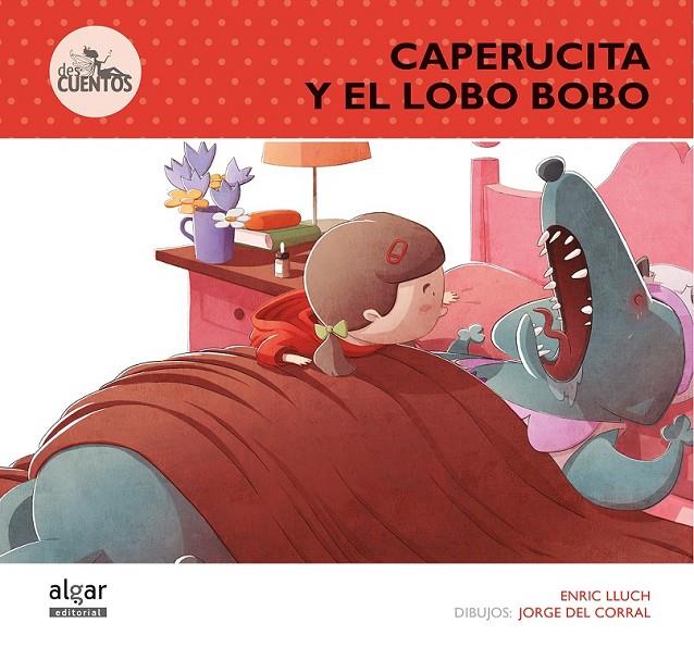 Caperucita y el lobo bobo | 9788498456516 | LLUCH GIRBES, ENRIC | Librería Castillón - Comprar libros online Aragón, Barbastro