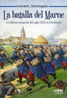 La batalla del Marne | 9788417859480 | López Domínguez, Ismael | Librería Castillón - Comprar libros online Aragón, Barbastro