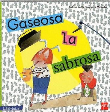 GASEOSA LA SABROSA | 9788467543728 | CORTÉS, JOSÉ LUIS; MENÉNDEZ, MARGARITA | Librería Castillón - Comprar libros online Aragón, Barbastro