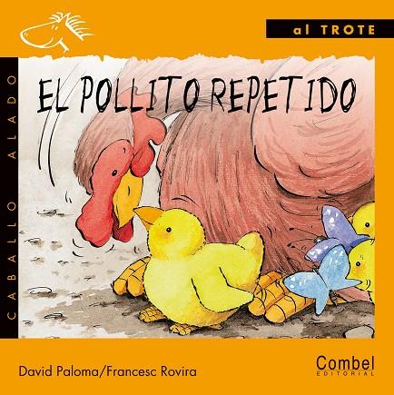 POLLITO REPETIDO, EL | 9788478644100 | PALOMA, DAVID; ROVIRA, FRANCESC | Librería Castillón - Comprar libros online Aragón, Barbastro