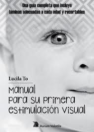 Manual para su primera estimulación visual | 9788412009330 | To García ; Miranda, Lucila | Librería Castillón - Comprar libros online Aragón, Barbastro