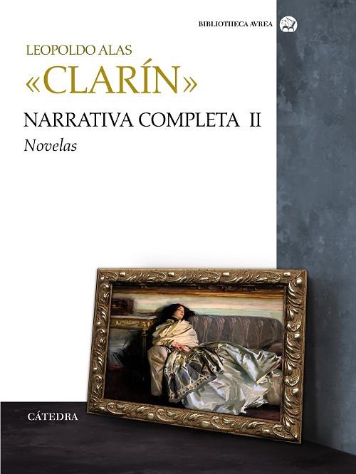 Narrativa completa. Volumen II | 9788437627052 | «Clarín», Leopoldo Alas | Librería Castillón - Comprar libros online Aragón, Barbastro