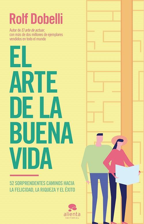 El arte de la buena vida | 9788417568177 | Dobelli, Rolf | Librería Castillón - Comprar libros online Aragón, Barbastro