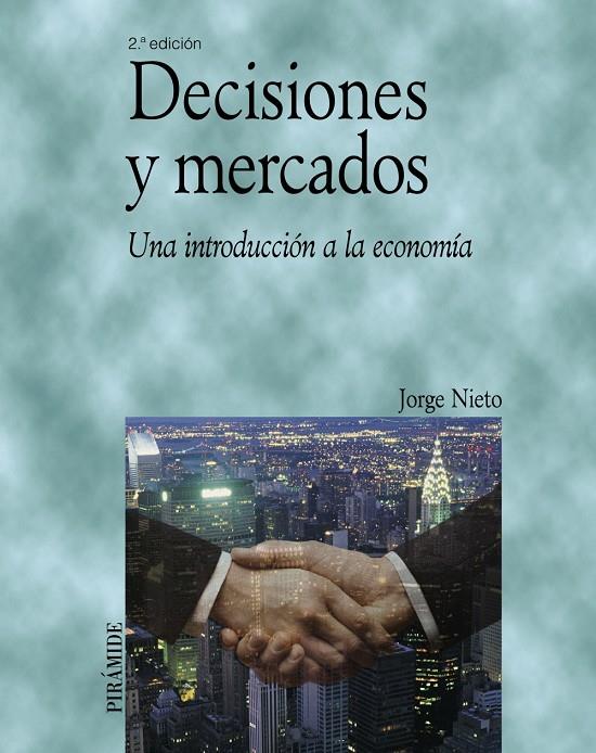 DECISIONES Y MERCADOS 2ED | 9788436820560 | NIETO VAZQUEZ, JORGE | Librería Castillón - Comprar libros online Aragón, Barbastro