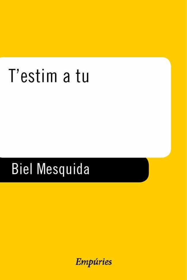 T'ESTIM A TU | 9788475967967 | MESQUIDA, BIEL | Librería Castillón - Comprar libros online Aragón, Barbastro