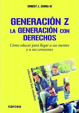 GENERACION Z LA GENERACION CON DERECHOS | 9788427726536 | ZARRA III, ERNEST J. | Librería Castillón - Comprar libros online Aragón, Barbastro