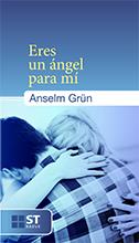 ERES UN ÁNGEL PARA MÍ | 9788429320381 | GRÜN, ANSELM | Librería Castillón - Comprar libros online Aragón, Barbastro