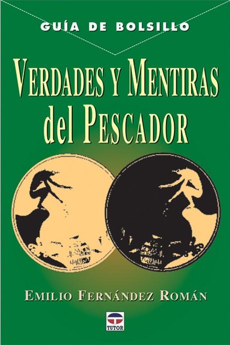 VERDADES Y MENTIRAS DEL PESCADOR | 9788479023638 | Fernández Román, Emilio | Librería Castillón - Comprar libros online Aragón, Barbastro