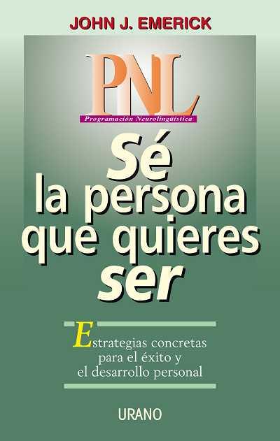 PNL SE LA PERSONA QUE QUIERES SER | 9788479532192 | EMERICK, JOHN J. | Librería Castillón - Comprar libros online Aragón, Barbastro