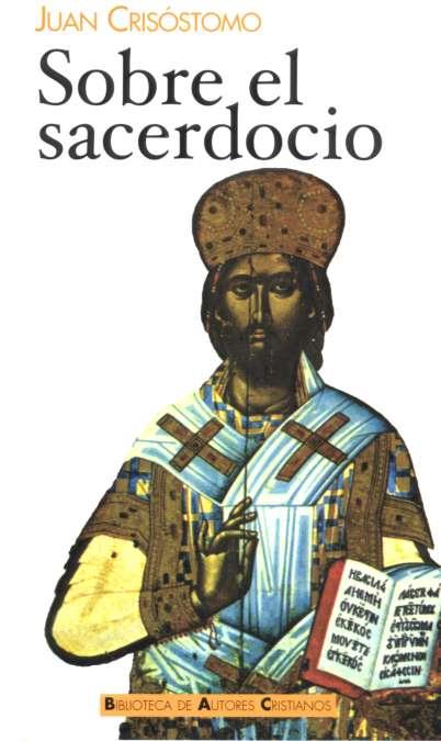 SOBRE EL SACERDOCIO | 9788422014461 | CRISOSTOMO, JUAN | Librería Castillón - Comprar libros online Aragón, Barbastro