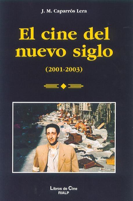 CINE DEL NUEVO SIGLO, EL | 9788432134968 | CAPARROS LERA, JOSE MARIA | Librería Castillón - Comprar libros online Aragón, Barbastro