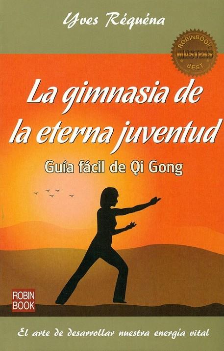 La gimnasia de la eterna juventud | 9788499173931 | Requena, Yves | Librería Castillón - Comprar libros online Aragón, Barbastro