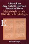 Metodología para la historia de la psicología | 9788420665429 | Rosa, Alberto / Huertas Martínez, Juan Antonio / Blanco, Florentino | Librería Castillón - Comprar libros online Aragón, Barbastro