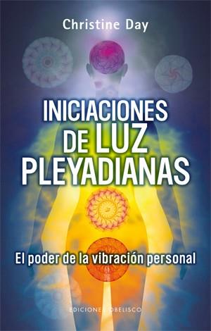 INICIACIONES DE LUZ PLEYADIANAS | 9788497777599 | DAY, CHRISTINE | Librería Castillón - Comprar libros online Aragón, Barbastro