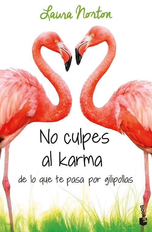 No culpes al karma de lo que te pasa por gilipollas | 9788467051889 | Norton, Laura | Librería Castillón - Comprar libros online Aragón, Barbastro