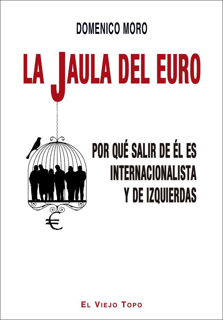 La jaula del euro | 9788416995912 | Moro, Domenico | Librería Castillón - Comprar libros online Aragón, Barbastro