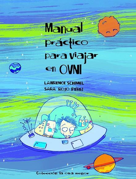 MANUAL PRACTICO PARA VIAJAR EN OVNI | 9788496173279 | SCHIMEL, LAWRENCE (1971- ) | Librería Castillón - Comprar libros online Aragón, Barbastro