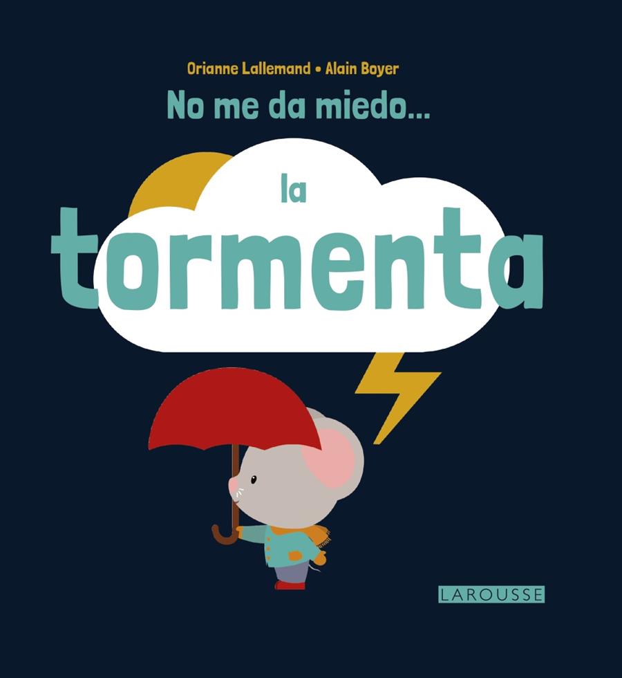 No me da miedo... la tormenta | 9788416368617 | Larousse Editorial | Librería Castillón - Comprar libros online Aragón, Barbastro