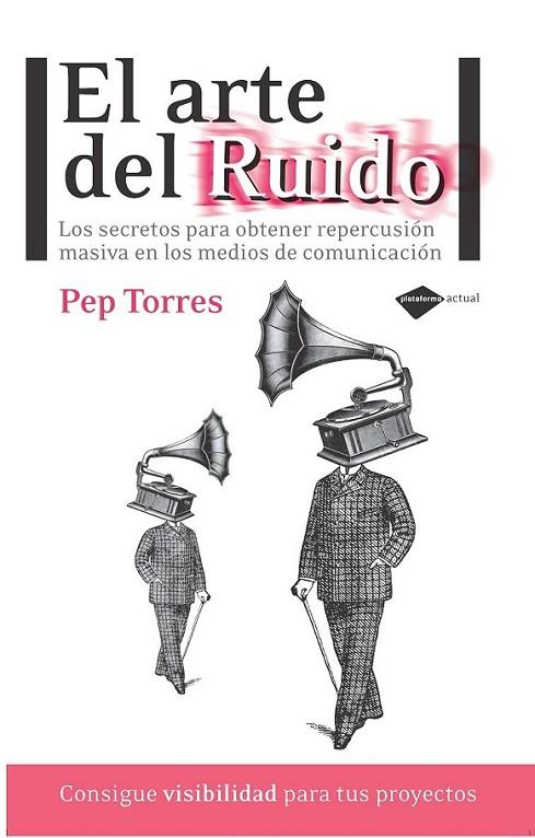 ARTE DEL RUIDO, EL | 9788415115366 | TORRES, PEP | Librería Castillón - Comprar libros online Aragón, Barbastro