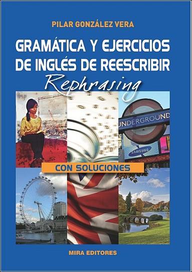 Gramática y ejercicios de inglés de reescribir / rephrasing (con soluciones) | 9788484654490 | González Vera, Pilar | Librería Castillón - Comprar libros online Aragón, Barbastro