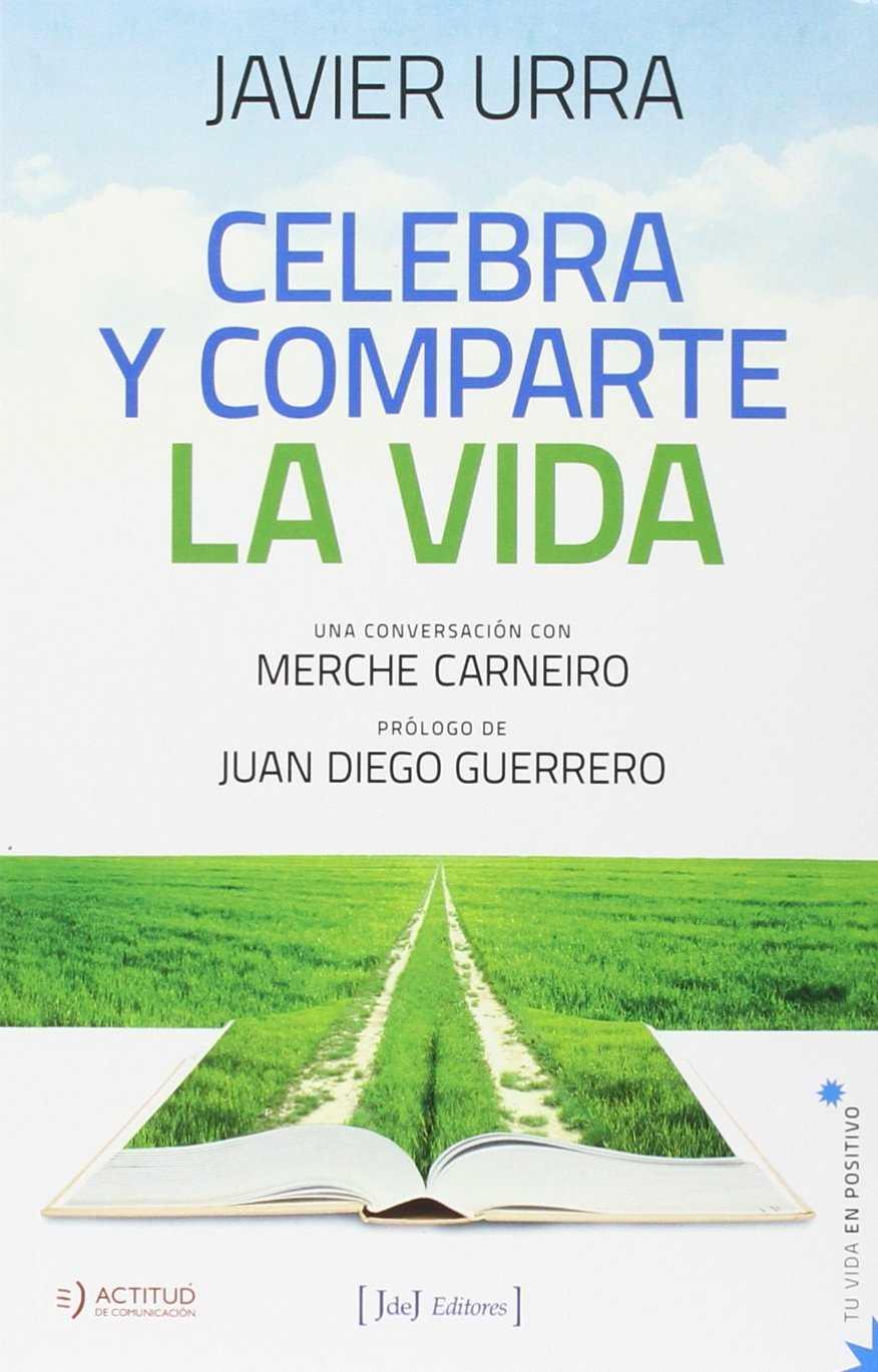 Celebra y comparte la vida | 9788415131724 | Urra Portillo, Javier | Librería Castillón - Comprar libros online Aragón, Barbastro