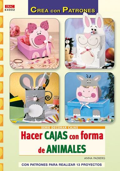 Hacer cajas con forma de animales | 9788498742008 | Padberg, Anna | Librería Castillón - Comprar libros online Aragón, Barbastro