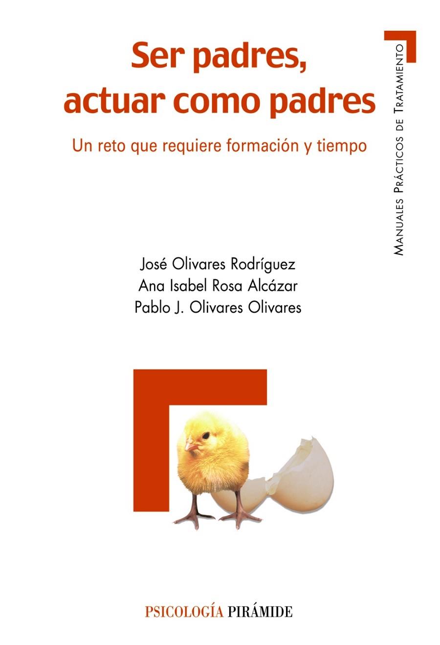 SER PADRES ACTUAR COMO PADRES | 9788436820546 | OLIVARES RODRIGUEZ, JOSE Y OTROS | Librería Castillón - Comprar libros online Aragón, Barbastro