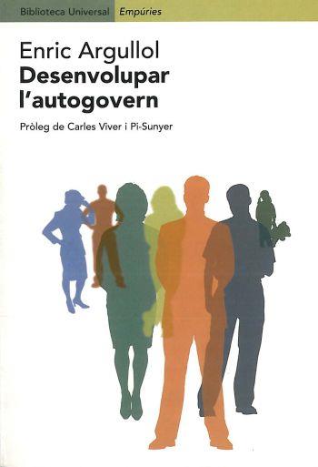 DESENVOLUPAR L'AUTOGOVERN | 9788475967202 | ARGULLOL, ENRIC | Librería Castillón - Comprar libros online Aragón, Barbastro