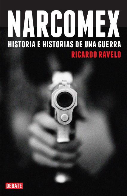 Narcomex | 9788483067857 | Ricardo Ravelo | Librería Castillón - Comprar libros online Aragón, Barbastro