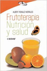 FRUTOTERAPIA, NUTRICIÓN Y SALUD | 9789872274740 | MORALES, ALBERT RONALD | Librería Castillón - Comprar libros online Aragón, Barbastro