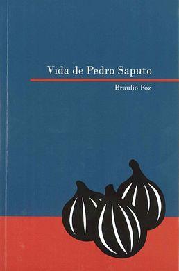 VIDA DE PEDRO SAPUTO | 9788476101001 | FOZ, BRAULIO | Librería Castillón - Comprar libros online Aragón, Barbastro