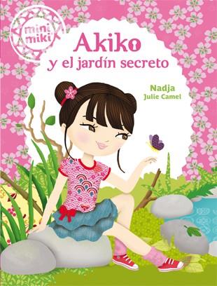 Minimiki 4. Akiko y el jardín secreto | 9788424654863 | Nadja | Librería Castillón - Comprar libros online Aragón, Barbastro