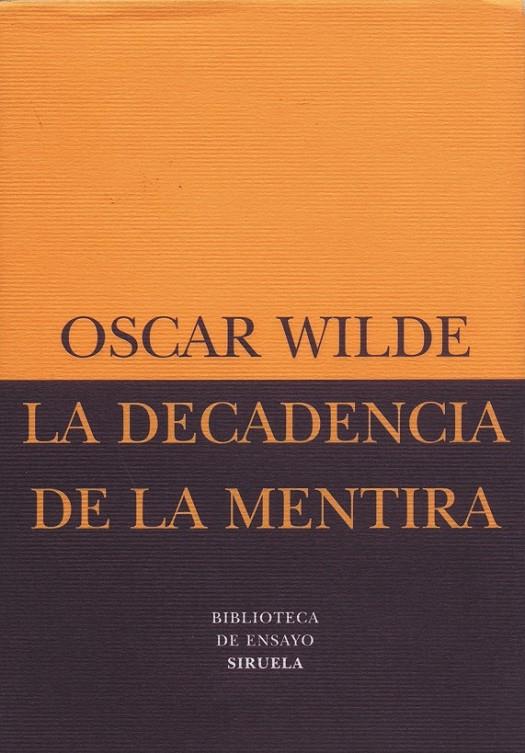 DECADENCIA DE LA MENTIRA, LA | 9788478445189 | WILDE, OSCAR | Librería Castillón - Comprar libros online Aragón, Barbastro