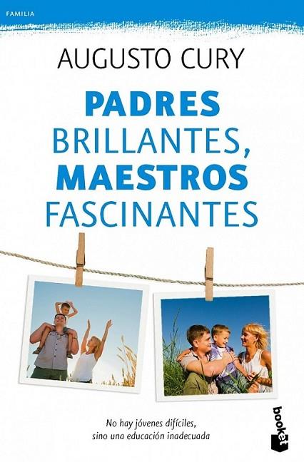 Padres brillantes, maestros fascinantes | 9788408115496 | Cury, Augusto | Librería Castillón - Comprar libros online Aragón, Barbastro