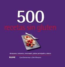 500 recetas sin gluten (2019) | 9788417492977 | Beckerman, Carol | Librería Castillón - Comprar libros online Aragón, Barbastro