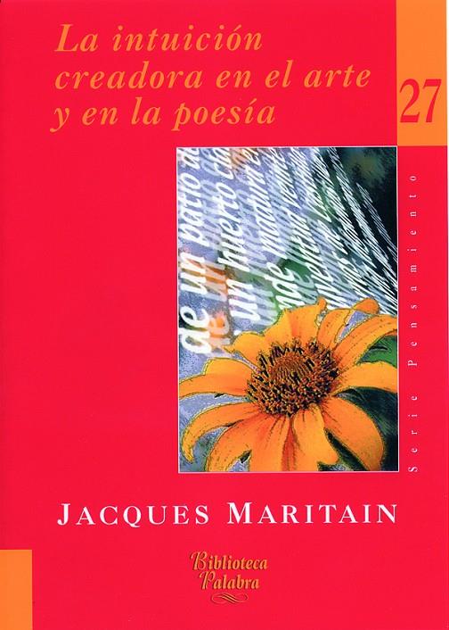 INTUICION CREADORA EN EL ARTE Y EN LA POESIA, LA | 9788482398839 | MARITAIN, JACQUES | Librería Castillón - Comprar libros online Aragón, Barbastro