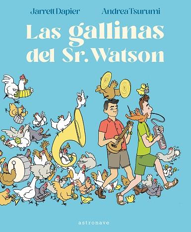 LAS GALLINAS DEL SR. WATSON | 9788467963113 | Dapier, Jarrett ; Tsurumi, Andrea | Librería Castillón - Comprar libros online Aragón, Barbastro