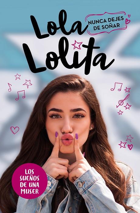 Nunca dejes de soñar (Lola Lolita 2) | 9788417424978 | Lola Moreno | Librería Castillón - Comprar libros online Aragón, Barbastro