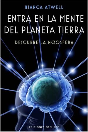 ENTRA EN LA MENTE DEL PLANETA TIERRA | 9788497777858 | ATWELL, BIANCA | Librería Castillón - Comprar libros online Aragón, Barbastro