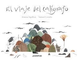 El viaje del calígrafo | 9788426145857 | Squilloni, Arianna | Librería Castillón - Comprar libros online Aragón, Barbastro