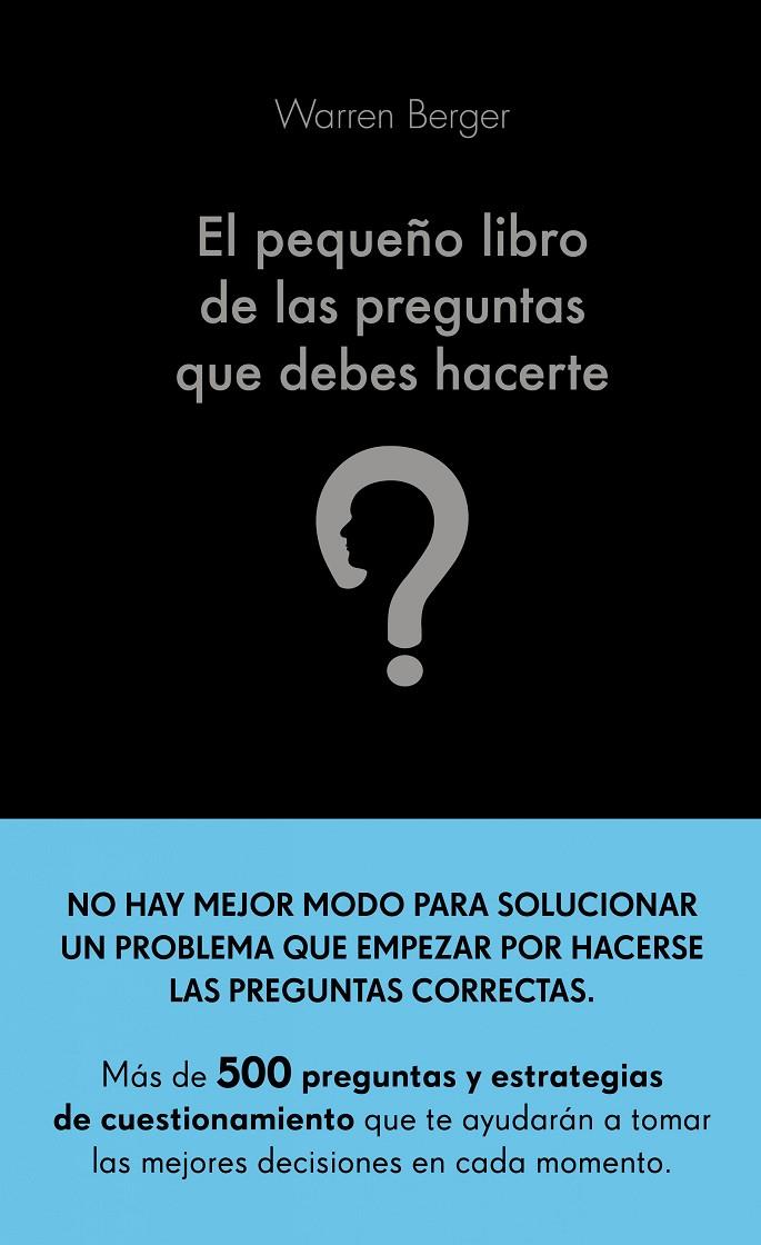 El pequeño libro de las preguntas que debes hacerte | 9788413440774 | Berger, Warren | Librería Castillón - Comprar libros online Aragón, Barbastro