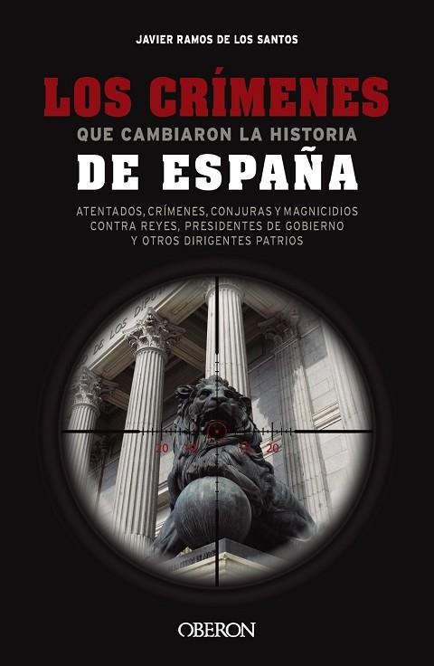 Los crímenes que cambiaron la historia de España | 9788441550131 | Ramos de los Santos,  Javier | Librería Castillón - Comprar libros online Aragón, Barbastro