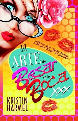 El arte de besar en la boca | 9788490180501 | Harmel, Kristin | Librería Castillón - Comprar libros online Aragón, Barbastro