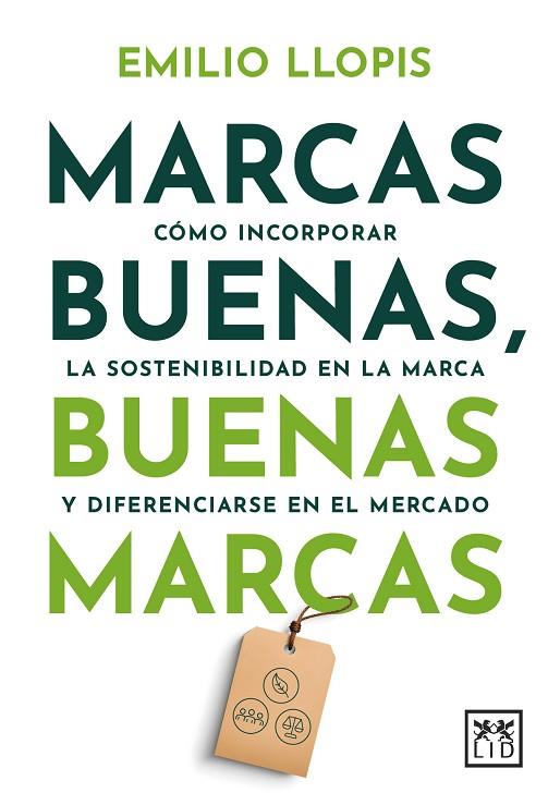 Marcas buenas, buenas marcas | 9788410221260 | Emilio Llopis | Librería Castillón - Comprar libros online Aragón, Barbastro