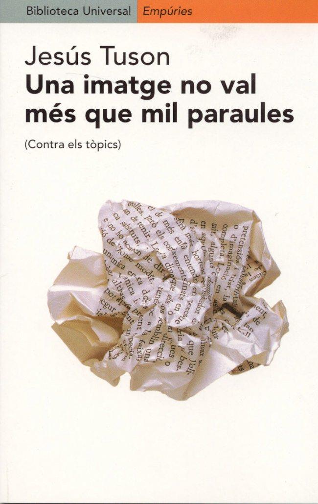 UNA IMATGE NO VAL MES QUE MIL PARAULES | 9788475967820 | TUSON, JESUS | Librería Castillón - Comprar libros online Aragón, Barbastro