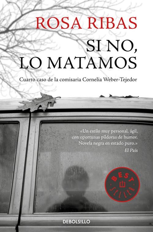 Si no, lo matamos (Comisaria Cornelia Weber-Tejedor 4) | 9788466340618 | Rosa Ribas | Librería Castillón - Comprar libros online Aragón, Barbastro