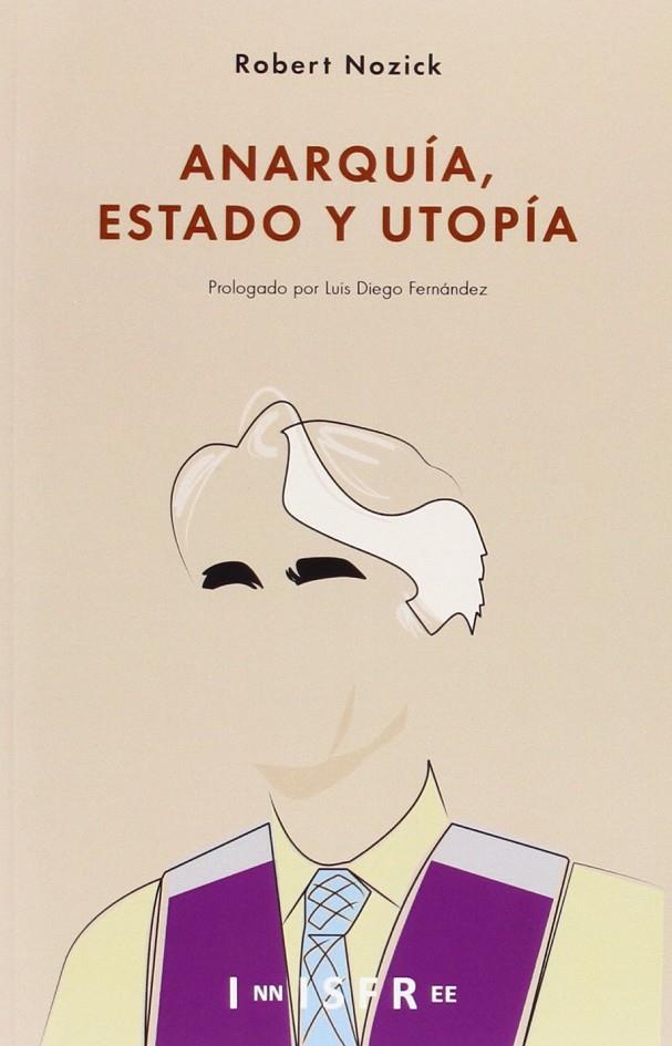 ANARQUIA, ESTADO Y UTOPIA | 9781909870185 | NOZICK, ROBERT | Librería Castillón - Comprar libros online Aragón, Barbastro